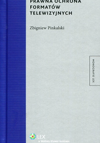 Okładka: Zbigniew Pinkalski - Prawna ochrona formatów telewizyjnych