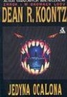 Okładka: Dean Koontz - Jedyna ocalona