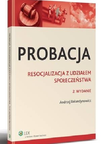 Okładka: Andrzej Bałandynowicz - Probacja. Resocjalizacja z udziałem społeczeństwa