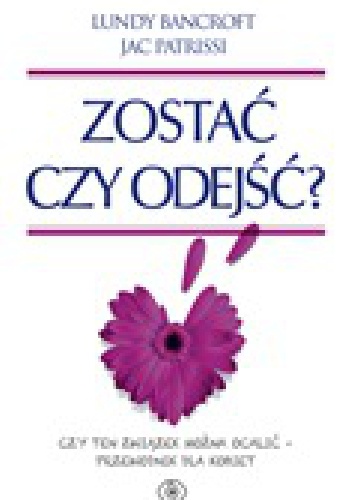 Okładka: Lundy Bancroft - Zostać czy odejść