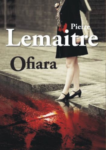 Okładka: Pierre Lemaitre - Ofiara