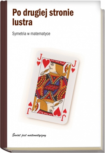Okładka: Joaquín Navarro - Po drugiej stronie lustra. Symetria w matematyce