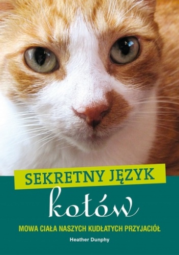 Okładka: Heather Dunphy - Sekretny język kotów