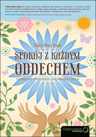 Okładka: Thích Nhất Hạnh - Spokój z każdym oddechem. Codzienne medytacje uzdrawiające życie