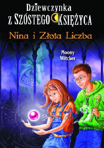 Okładka: Moony Witcher - Nina i Złota Liczba
