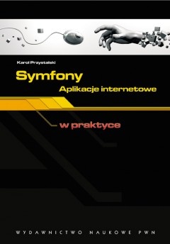Okładka: Przystalski Karol - Symfony. Aplikacje internetowe w praktyce
