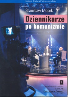 Okładka: Stanisław Mocek - Dziennikarze po komunizmie