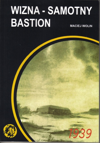 Okładka: Maciej Wolin - Wizna - samotny bastion