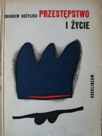 Okładka: Zbigniew Bożyczko - Przestępstwo i życie