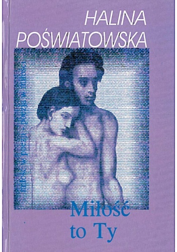 Okładka: Halina Poświatowska - Miłość to Ty