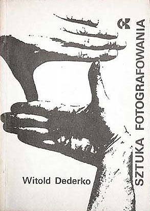 Okładka: Witold Dederko - Sztuka fotografowania