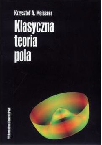 Okładka: Krzysztof Antoni Meissner - Klasyczna teoria pola