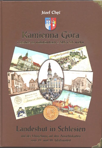Okładka: Józef Chęć - Kamienna Góra i okolice na widokówkach z XIX i XX wieku