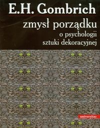Okładka: Ernst Hans Josef Gombrich - Zmysł porządku. O psychologii sztuki dekoracyjnej