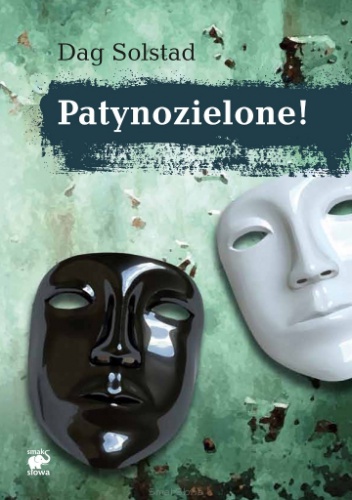 Okładka: Dag Solstad - Patynozielone!