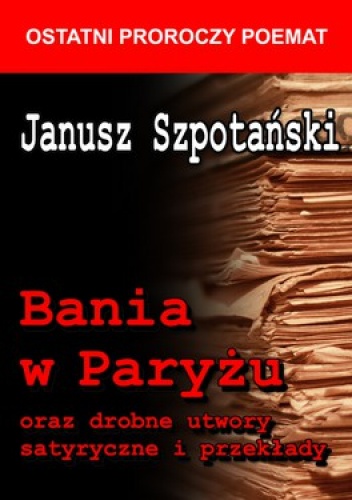 Okładka: Janusz Szpotański - Bania w Paryżu oraz drobne utwory satyryczne i przekłady