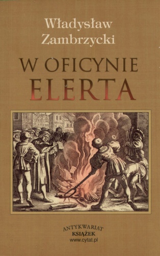 Okładka: Władysław Zambrzycki - W oficynie Elerta. Luźne zapiski księgarskie z roku 1650.