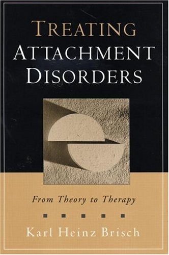 Okładka: Karl Heinz Brisch - Treating Attachment Disorders: From Theory to Therapy