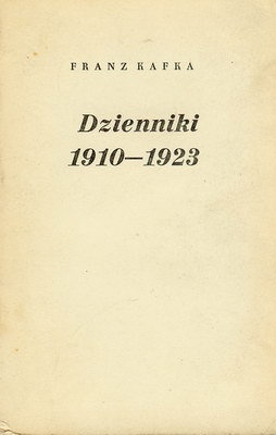 Okładka: Franz Kafka - Dzienniki 1910-1923