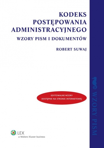 Okładka: Robert Suwaj - Kodeks postępowania administracyjnego. Wzory pism i dokumentów