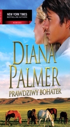 Okładka: Diana Palmer - Prawdziwy bohater