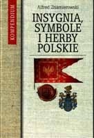 Okładka: Alfred Znamierowski - Insygnia, symbole i herby polskie