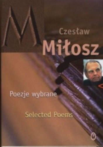 Okładka: Czesław Miłosz - Poezje wybrane. Selected poems