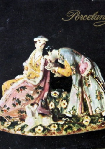 Okładka: Ryszard Stanisław Ryszard - Porcelana. Od Baroku do Empiru