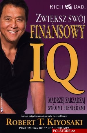 Okładka: Robert Toru Kiyosaki - Zwiększ swój finansowy IQ