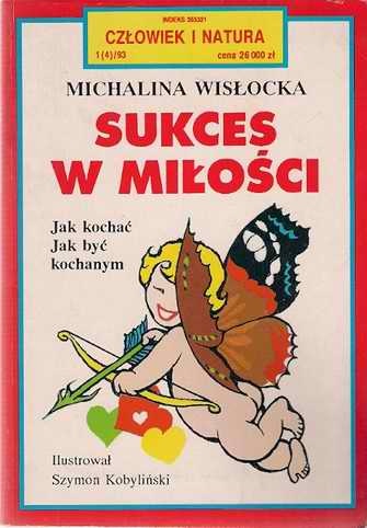 Michalina Wisłocka - Sukces w miłości - Jak kochać i być kochanym