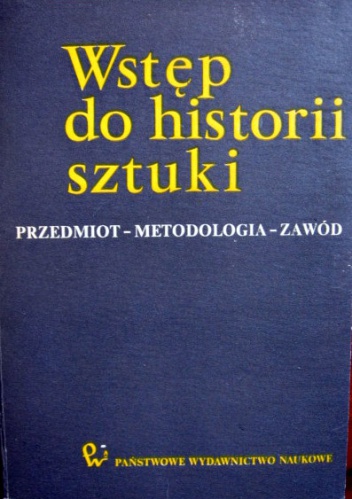 Okładka:  praca zbiorowa - Wstęp do historii sztuki. Przedmiot-Metodologia-Zawód