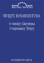 Okładka: św. Bonawentura z Bagnoregio - O wiedzy Chrystusa, O tajemnicy Trójcy