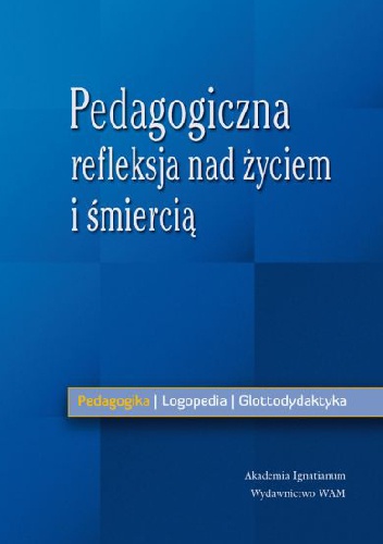 Okładka: Bożena Grochmal - Bach - Pedagogiczna refleksja nad życiem i śmiercią