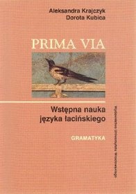 Okładka: Aleksandra Krajczyk - Prima via., Wstępna nauka języka łacińskiego - gramatyka