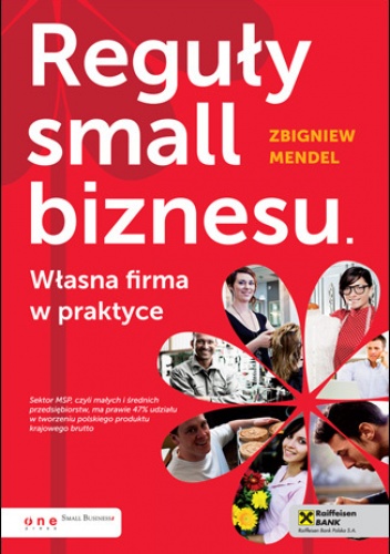 Okładka: Zbigniew Mendel - Reguły small biznesu. Własna firma w praktyce
