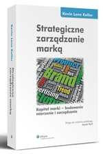 Okładka: Kevin Lane Keller - Strategiczne zarządzanie marką. Kapitał marki - budowanie mierzenie i zarządzanie