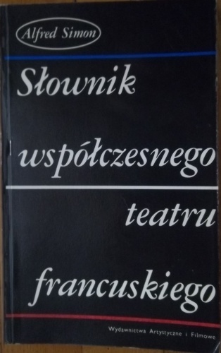 Okładka: Alfred Simon - Słownik współczesnego teatru francuskiego