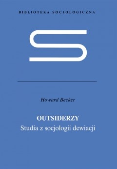 Okładka: Howard Saul Becker - Outsiderzy. Studia z socjologii dewiacji