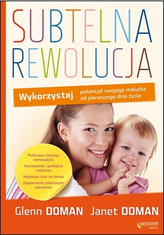 Okładka: Glenn Doman - Subtelna rewolucja. Wykorzystaj potencjał swojego malucha od pierwszego dnia życia