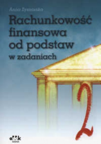 Okładka: Anna Zysnarska - Rachunkowość finansowa od podstaw w zadaniach 2