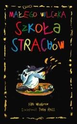 Okładka: Ian Whybrow - Małego Wilczka Szkoła Strachów