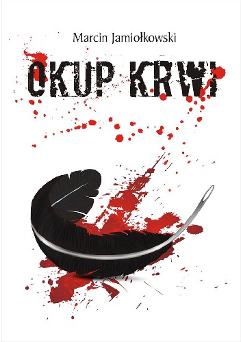 Okładka: Marcin Jamiołkowski - Okup krwi