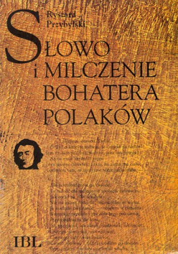 Okładka: Ryszard Przybylski - Słowo i milczenie bohatera Polaków
