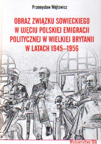 Okładka: Przemysław Wójtowicz - Obraz związku Sowieckiego w ujęciu polskiej emigracji...