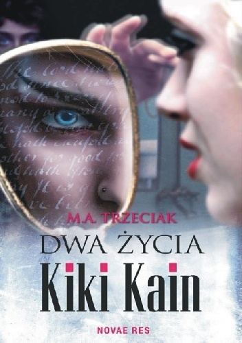 Okładka: Marta Alicja Trzeciak - Dwa życia Kiki Kain