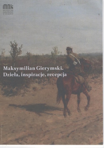 Okładka: Anna Grzelak - Maksymilian Gierymski. Dzieła, inspiracje, recepcja