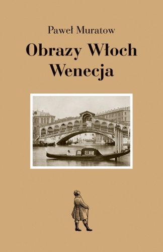 Okładka: Paweł Muratow - Obrazy Włoch: Wenecja