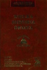 Okładka:  praca zbiorowa - Wielka historia świata. T. 26, XIX wiek. Kultura i sztuka XIX wieku - Azja, Afryka, Ameryka Północna i Ameryka Południowa w XIX wieku
