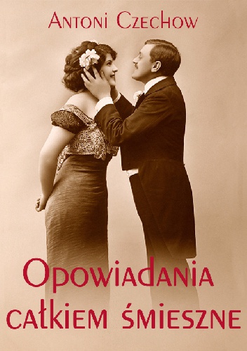 Okładka: Antoni Czechow - Opowiadania całkiem śmieszne