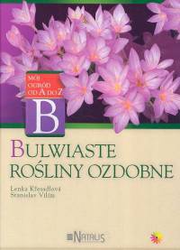 Okładka: Lenka Kresadlova - Bulwiaste rośliny ozdobne
